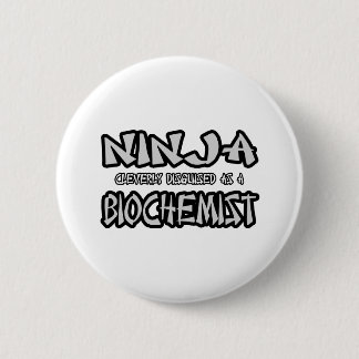 Badge Rond 5 Cm Ninja...Biochimiste