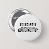 Badge Rond 5 Cm Ninja Clairement déguisée En Audiologiste (Devant & derrière)