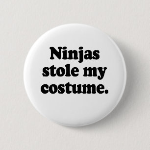 Badge Rond 5 Cm Ninjas a volé mon costume