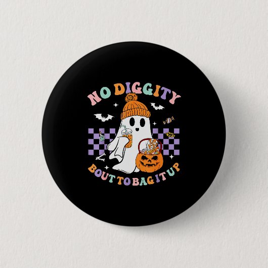 Badge Rond 5 Cm No Diggity Bout To Bag It Up Cute Ghost Halloween (Devant)