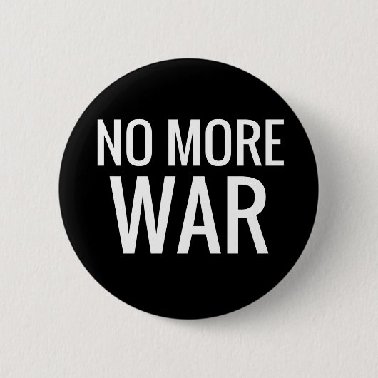 Badge Rond 5 Cm No More War - Anti-War Black & White Slogan (Devant)
