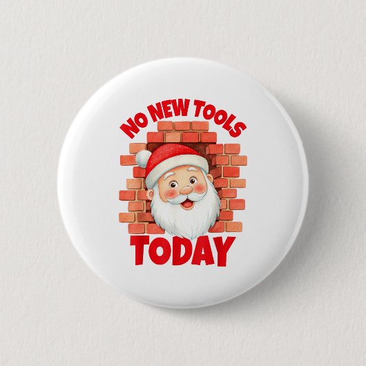 Badge Rond 5 Cm No New Tools Today Funny  (Devant)