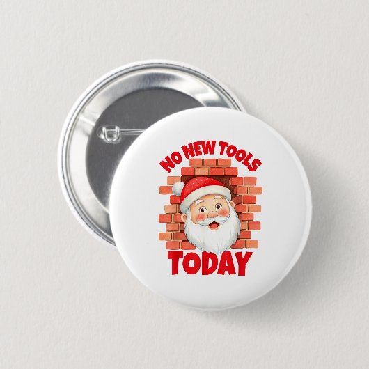 Badge Rond 5 Cm No New Tools Today Funny  (Devant & derrière)
