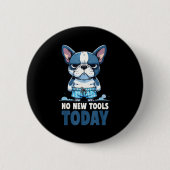 Badge Rond 5 Cm No New Tools Today Funny (Devant)