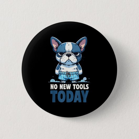 Badge Rond 5 Cm No New Tools Today Funny  (Devant)