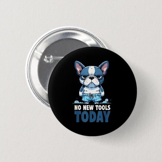 Badge Rond 5 Cm No New Tools Today Funny (Devant & derrière)