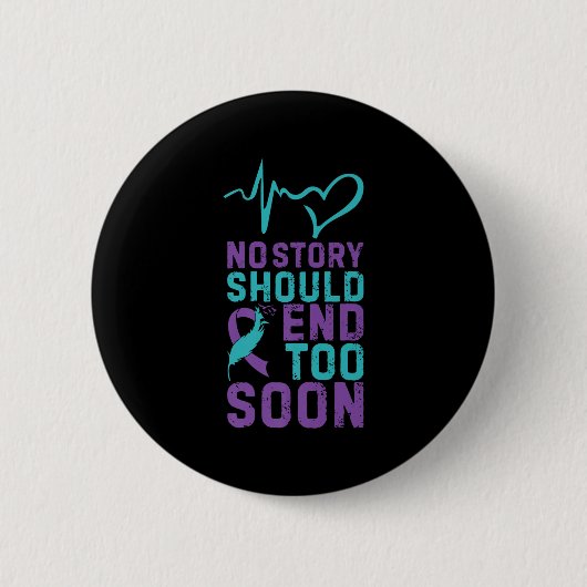 Badge Rond 5 Cm No Story Should End Too Soon Premium  (Devant)