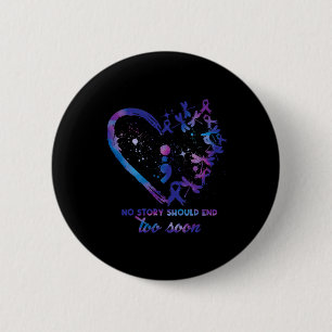 Badge Rond 5 Cm No Story Should End Too Soon Suicide Prevention