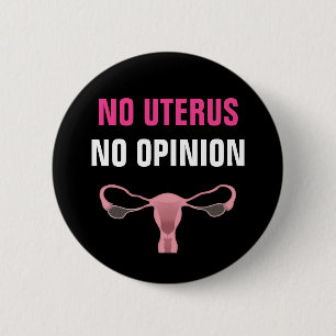Badge Rond 5 Cm No Uterus No Opinion Pro Choice Feminist