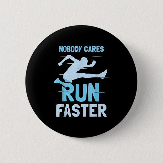 Badge Rond 5 Cm Nobody Cares Run Faster Team Sayings Motivation Cu (Devant)