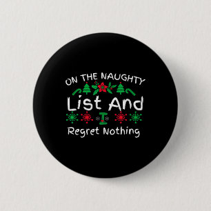Badge Rond 5 Cm Noël Amusant Sur La Liste Coquine Et Je Regrette P