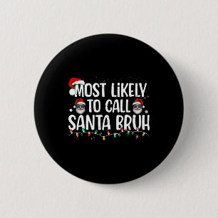 Badge Rond 5 Cm Noël appellera probablement Père Noël Bruh Xmas Fa
