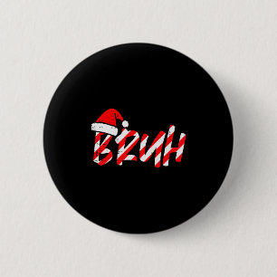Badge Rond 5 Cm Noël Bruh Canne à Sucre Chapeau de Père Noël Xmas