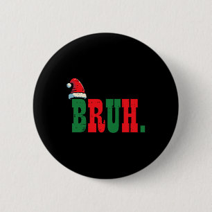 Badge Rond 5 Cm Noël Bruh Noël Noël Noël Noël Noël Noël Noël Noël