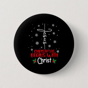 Badge Rond 5 Cm Noël commence avec le Christ Noël religieux X