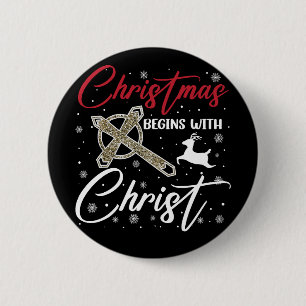 Badge Rond 5 Cm Noël commence avec le Christ Xmas Chrétien