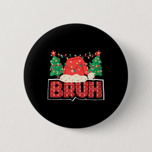 Badge Rond 5 Cm Noël drôle pour femmes Bruh Génération Z et Généra