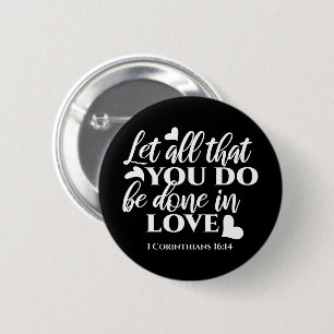 Badge Rond 5 Cm Noir & Blanc 1 Corinthiens 16:14 Verse de la Bible