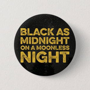 BADGE ROND 5 CM NOIR COMME MINUIT UNE NUIT SANS LUNE