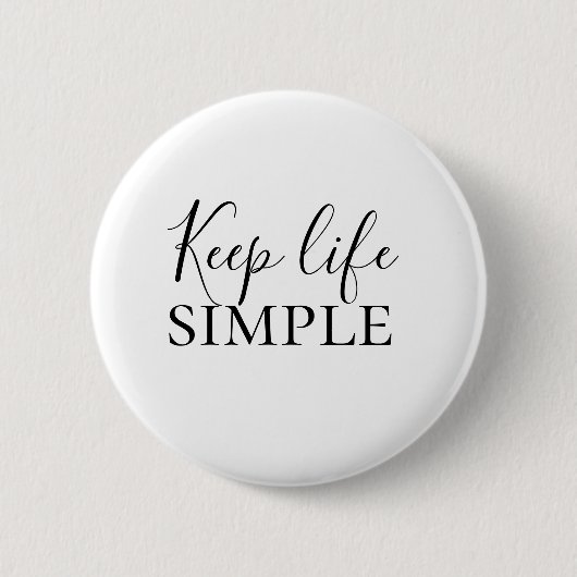 Badge Rond 5 Cm Noir moderne Conserver la vie Simple Citation (Devant)