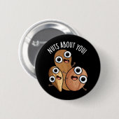 Badge Rond 5 Cm Noix À Propos De Vous Drôle Nut Puns Dark BG (Devant & derrière)