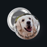 Badge Rond 5 Cm Nom du chien sentimental mignon Cheeky Photo Citat<br><div class="desc">Pawfect façon d'honorer votre meilleur ami en fureur - ajoutez votre propre photo et le nom de votre animal de compagnie. // Note : la photo utilisée est une image de réserve uniquement. Vous devrez remplacer par votre propre photo avant de commander/imprimer. Si vous avez besoin d'aide, veuillez me contacter....</div>