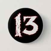 BADGE ROND 5 CM NOMBRE MALHEUREUX 13 ! (Devant)