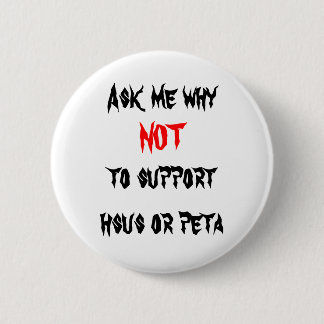 Badge Rond 5 Cm Non à HSUS et à PETA