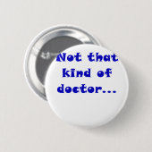 Badge Rond 5 Cm Non ce genre de docteur (Devant & derrière)