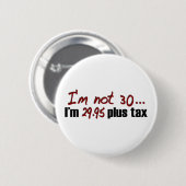 Badge Rond 5 Cm Non impôt 30 $29,95 plus (Devant & derrière)