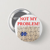 Badge Rond 5 Cm non mon problème ! (Devant & derrière)