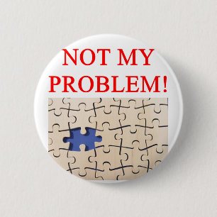 Badge Rond 5 Cm non mon problème !