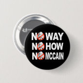 BADGE ROND 5 CM NON, NON COMMENT, PAS DE MCCAIN (Devant & derrière)