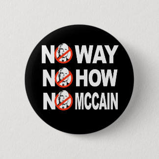BADGE ROND 5 CM NON, NON COMMENT, PAS DE MCCAIN