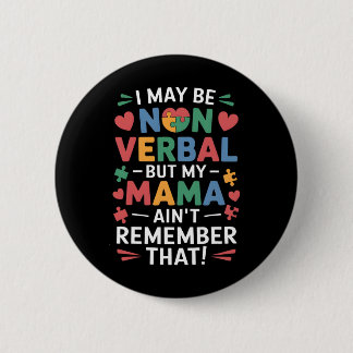 Badge Rond 5 Cm Non Verbal But Mama Knows Autism Humor 