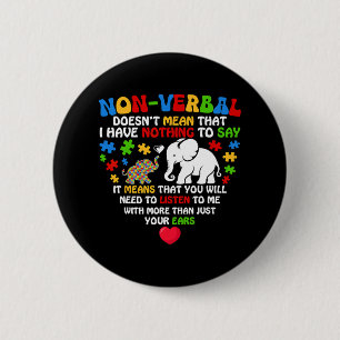 Badge Rond 5 Cm Non verbalement ne signifie pas que je n'ai rien d