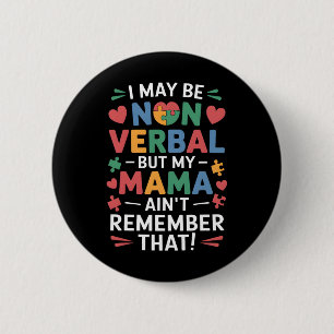 Badge Rond 5 Cm Non Verbyl Mais Mama Connaît L'Humour Autiste