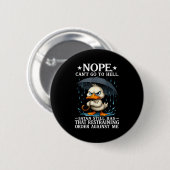 Badge Rond 5 Cm Nope I Can't Go To Hell Satan Still Has Restrainin (Devant & derrière)