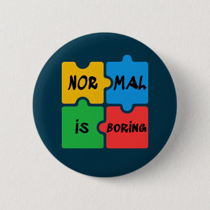 Badge Rond 5 Cm Normal est Sensibilisation sur l'autisme ennuyeuse