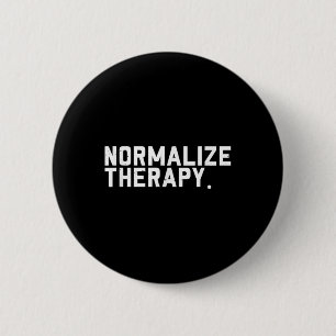 Badge Rond 5 Cm Normaliser la thérapie _ Sensibilisation à la sant