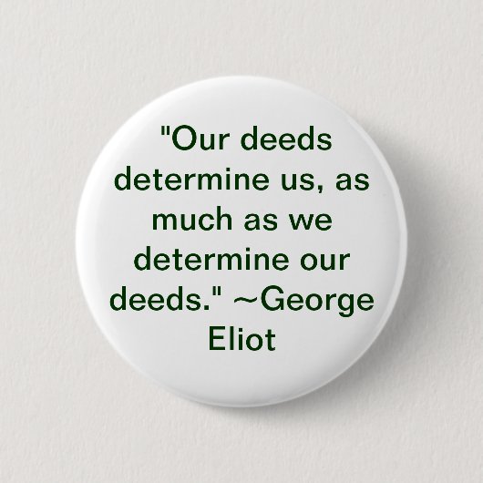 Badge Rond 5 Cm Nos actes nous déterminent (Devant)