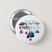 Badge Rond 5 Cm Not All Who Wander Are Lost Bohemian (Devant & derrière)