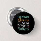 Badge Rond 5 Cm Not Everyone Likes Me Not Everyone S Funny Quote G (Devant & derrière)