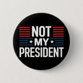 Badge Rond 5 Cm Not My President (Devant)