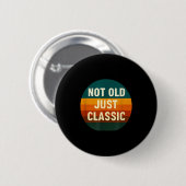 Badge Rond 5 Cm Not Old Just Clic Funny Quote Tee Birthday (Devant & derrière)