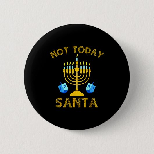 Badge Rond 5 Cm Not Today Santa Funny Hanukkah Pajama Menorah Jewi (Devant)