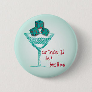 Badge Rond 5 Cm Notre club potable a un problème de Bunco