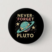 Badge Rond 5 Cm N'oubliez jamais Pluto Space Science (Devant)