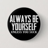 Badge Rond 5 Cm N'oubliez pas toujours d'être vous-même - à moins (Devant)