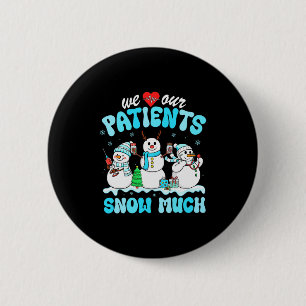 Badge Rond 5 Cm Nous aimons nos patients Snow Much Funny Snowman C